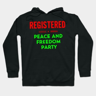 Peace and Freedom Party Hoodie